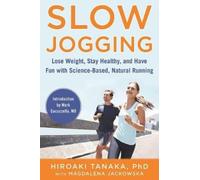 Slow Jogging: Lose Weight, Stay Healthy, and Have Fun with Science-Based,