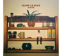 Slow Leaves - Shelf Life