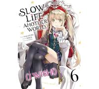 Slow Life In Another World (I Wish!) - Tome 06