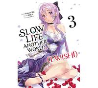 Slow Life In Another World (I Wish!) - Tome 3