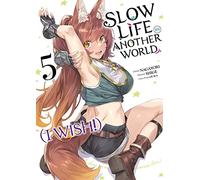 Slow Life In Another World (I Wish!) - Tome 5