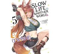 Slow Life In Another World (I Wish!) - Tome 5