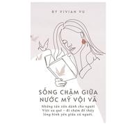 Slow Living in a Fast-Paced America: A Vietnamese Woman’s Journey to Mindfulness, Inner Peace, and Balance Abroad