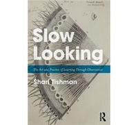 Slow Looking Shari Tishman, (Auteur)