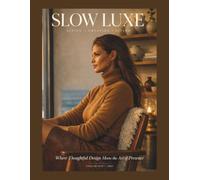 Slow Luxe Magazine: The Founder’s Issue