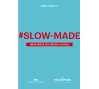 #Slow-Made: Manifeste du geste humain