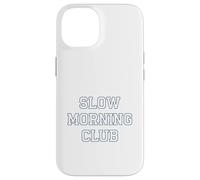Slow Morning - Club Cozy Chilled Relaxed Vibes Coque pour iPhone 14