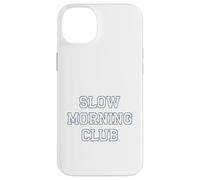 Slow Morning - Club Cozy Chilled Relaxed Vibes Coque pour iPhone 14 Plus