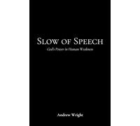 Slow of Speech: God’s Power in Human Weakness