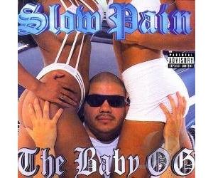 Slow Pain - Baby OG