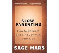 Slow Parenting: How to Connect and Find Joy With Your Kids