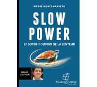 Slow Power Le super-pouvoir de la lenteur, 1 CD Audio - Pierre Moniz-Barreto - Stanke Alexandre - Texte lu (CD) - Textes lus CD