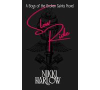 Slow Ride: The Boys of The Broken Saints Book 1