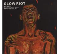 Slow Riot Voyeur/Burn in the City (Vinyl) 7" Single