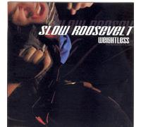 Slow Roosewelt - Weightless [Import]