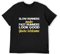 Slow Runners Make Fast Runners Look Good You're Welcome Black Mens T-Shirt Graphic Unisex Tee Shirt Manches Courtes(Medium)