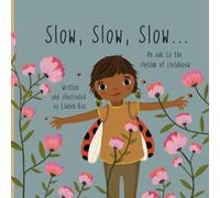 Slow, Slow, Slow…: An ode to the rhythm of childhood