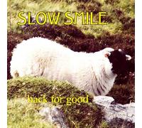 Slow Smile - Back for Good/Wake Up/. [Import]