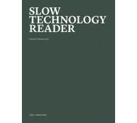 Slow Technology Reader