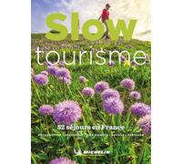 Slow tourisme en France: 52 séjours en France