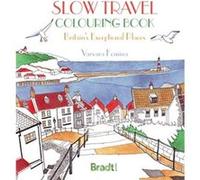 Slow Travel Colouring Book Britains Exceptional Places by Varvara Fomina Varvara Fomina (Auteur)