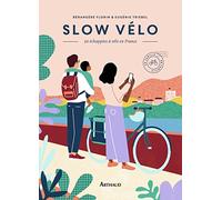 Slow vélo: 30 échappées en vélo en France