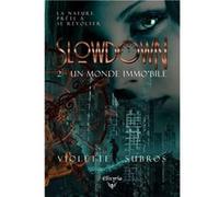 Slowdown - 2 - Un monde immo'bile Violette SUBROS (Auteur)