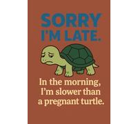 Slower than a Pregnant Turtle Journal: Sorry I'm Late.