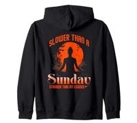 Slower Than A Sunday Stronger Than My Excuses Sweat à Capuche