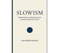 Slowism: Frenar para llegar más lejos.