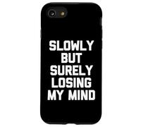 Slowly But Surely Losing My Mind - Slowly But Surely Losing My Mind - Slowly But Sûrement Coque pour iPhone SE (2020) / 7/8