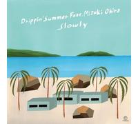 Slowly - Drippin' Summer Feat. Mizuki Ohira