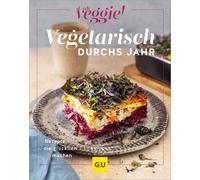 slowly veggie (BurdaV Vegetarisch durchs Jahr: Rezepte, die glücklich m (Relié)