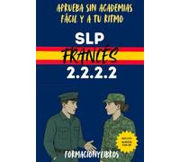 SLP FRANCÉS 2.2.2.2. - Aprueba sin academias: Fácil y a tu ritmo.: Guía práctica para aprobar el examen SLP 2222 de francés