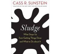 Sludge - Cass R. Sunstein - MIT Press Ltd - Livre en Anglais - Paperback Cass R. SunsteinCass R. Sunstein (Auteur)