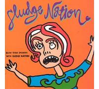Sludge Nation - Blow Your Speakers [Import]