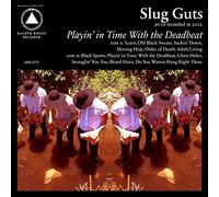 SLUG GUTS - Playing in Time with The Deadbeat