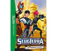 Slugterra 06 - Le trésor caché