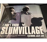 Slumvillage - I Don't Know