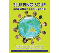 Slurping Soup and Other Confusions