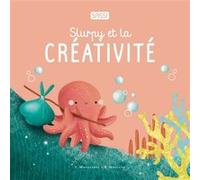 Slurpy et la créativité Roberta Marcolin (Auteur), Valentina Manuzzato (Illustration), Romain Labat (Traduction)