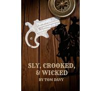 Sly, Crooked, and Wicked