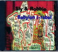 Sly & Robbie - Babylon I Rebel