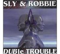 Sly & Robbie - Duble Trouble