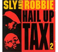 Sly & Robbie - Hail Up Taxi Vol.2