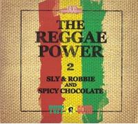 Spicy Chocolate And Sly & Robbie – The Reggae Power 2 – CD