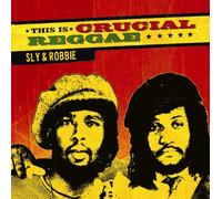 Sly & Robbie - This is Crucial Reggae