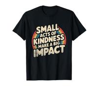 Small Acts Of Kindness Be Kind Retro Equality Inspirational T-Shirt