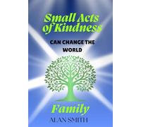 Small Acts of Kindness Can Change the World: Family