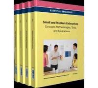 Small And Medium Enterprises: Concepts, Methodologies, Tools, And Applications